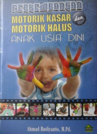 Perkembangan motorik kasar motorik halus anak usia dini