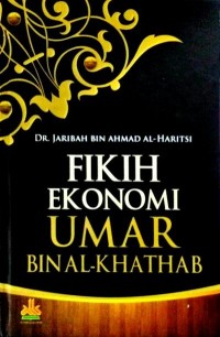 Fikih Ekonomi Umar bin Al-Khathab;Penerjemah Asmuni Solihan Zamakhsyari/Jaribah bin Ahmad Al Haritsi