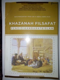 Khazanah Filsafat Pendidikan Barat dan Islam/Dzikrul Hakim,dkk.