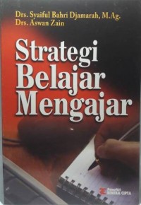 Strategi belajar mengajar / Syaiful Bahri Djamarah, Aswan Zain