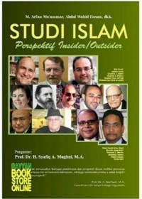 Studi Islam Persepektif Insider/Outsider/M. Arfan Mu'ammar dan Abdul Wahid Hasan, dkk.