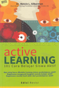 Active learning : 101 cara belajar siswa aktif / Melvin L. Siberman ; penerjemah, Raisul Muttaqien