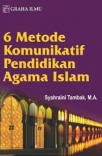 Enam Metode Komunikatif Pendidikan Agama Islam