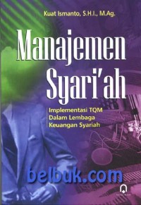 Manajemen Syari'ah ; Implementasi TQM Dalam Lembaga Keuangan Syari'ah