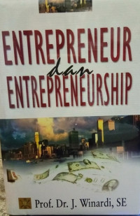 Image of Entrepreneur dan Entrepreneurship,Edisi Pertama, Cet ke-3/Prof.Dr.J.Winardi,SE.