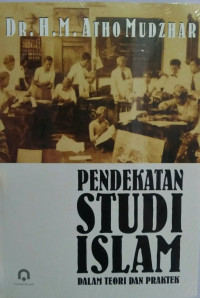 Image of Pendekatan Studi Islam Dalam Teori Dan Praktek/M.Atho Mudzhar