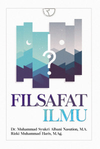 Image of Filsafat Ilmu/M. Syukri Albani Nasution dan Rizki Muhammad Haris