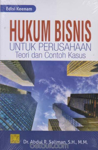 Image of Hukum Bisnis untuk Perusahaan ; Teori dan Contoh Kasus