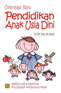 Image of Orientasi Baru Pendidikan anak Usia Dini; Teori dan Aplikasi