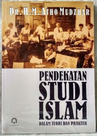 Image of Pendekatan Studi Islam dalam Teori dan Praktek / M. Atho Mudzhar