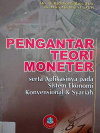 Image of Pengantar Teori Moneter; serta aplikasinya pada sistem ekonomi konvensional & syari'ah