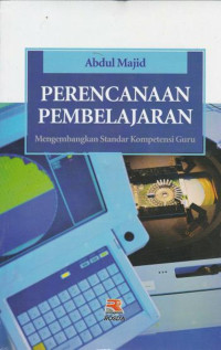 Image of Perencanaan Pembelajaran: Mengembangkan Standar Kompetensi Guru/Abdul Majid