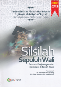 Image of silsilah sepuluh wali : sebuah perjuangan dan islamisasi di tanah jawa