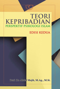 Image of Teori Kepribadian: Perspektif Psikologi Islam/ Prof.Dr. Abd. Mujib, M.Ag., M.Si.