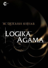 Image of Logika agama : batas-batas akal dan kedudukan wahyu dalam Islam / M. Quraish Shihab