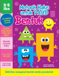 Image of Motorik Halus untuk PAUD:Bentuk/Kurniawan, Heru dan Fajriani Ulinni'mah