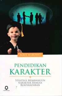 Image of Pendidikan Karakter: Strategi Membangun Karakter Bangsa Berperadaban/Agus Wibowo