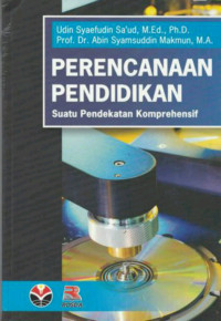 Image of Perencanaan Pendidikan : Suatu Pendekatan Komprehensif / Udin Syaefudin Sa'ud dan Abin Syamsuddin Makmun